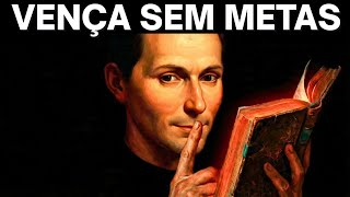 Elimine Seus OBJETIVOS. Faça Isto Em Vez Disso. (O Método de Maquiavel)