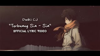 Download lagu Dwiki CJ - Terbuang Sia - Sia (  Video Lirik ) mp3