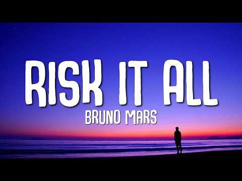 Bruno Mars - Risk It All (Lyrics)