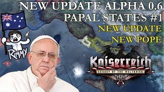 HOI4 Kaiserreich Update 0.6 - Papal States #1 - New Update, New Pope