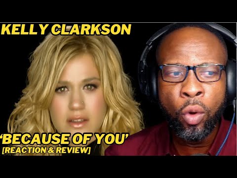 I WASN'T READY FOR THIS... KELLY CLARKSON - BECAUSE OF YOU | FIRST TIME REACTION
