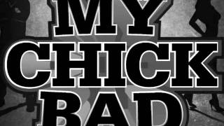 MY CHICK BAD (REMIX)