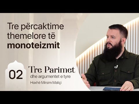 02. Tre përcaktime themelore të monoteizmit - Hoxhë Mirsim Maliçi