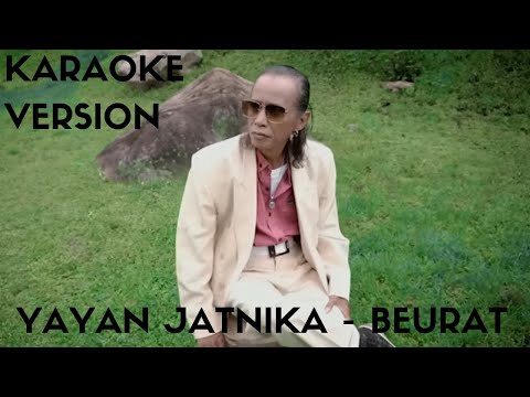 BEURAT - YAYAN JATNIKA ( KARAOKE VERSION )
