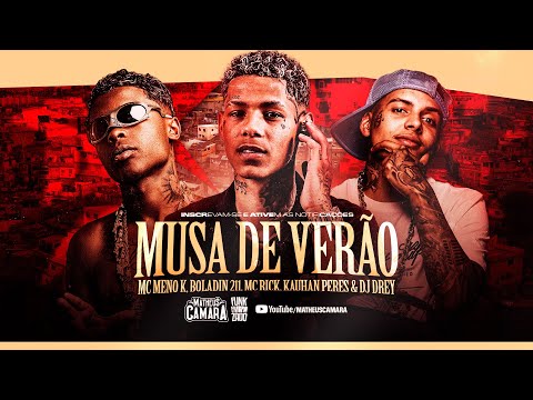 MC Meno K, Boladin 211 and MC Rick - Musa de Verão (Kauhan Peres and BeatByDrey) 2025
