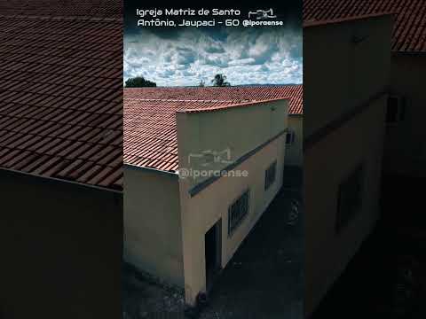 JAUPACI GOIÁS, PROJETO VISÃO AÉREA - IGREJA MATRIZ DE SANTO ANTÔNIO.