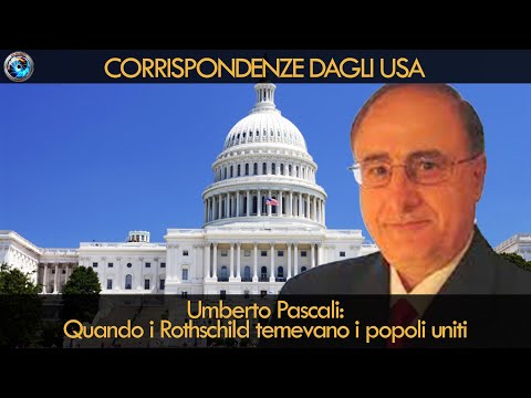 Umberto Pascali: quando i Rothschild temevano i popoli uniti
