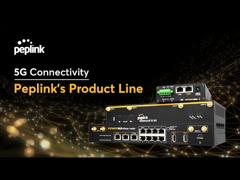 5G Connectivity | Peplink’s Product Line