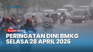 Peringatan Dini Cuaca Besok Selasa 28 April 2026, BMKG: Waspada Hujan Lebat & Angin Kencang