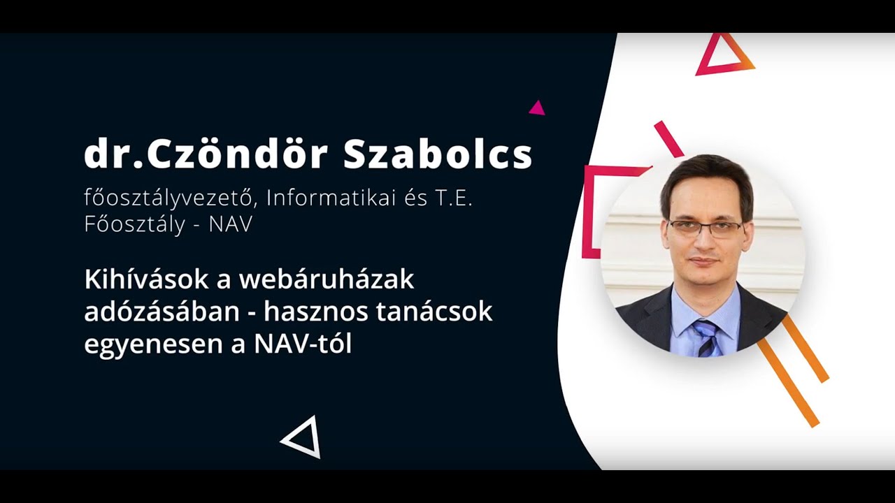 Czöndör Szabolcs - Kihívások a webáruházak adózásában - hasznos tanácsok egyenesen a NAV-tól