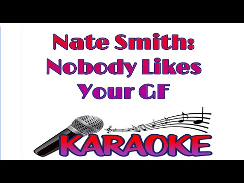 Nobody Likes Your Girlfriend - Nate Smith & HARDY (Karaoke)(With Lyrics)