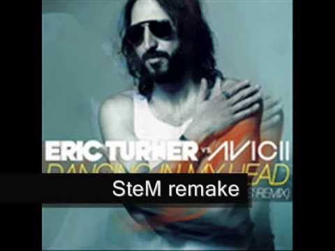 Avicii vs Eric Turner -  Dancing In My Head (Been Cursed mix) SteM Remake