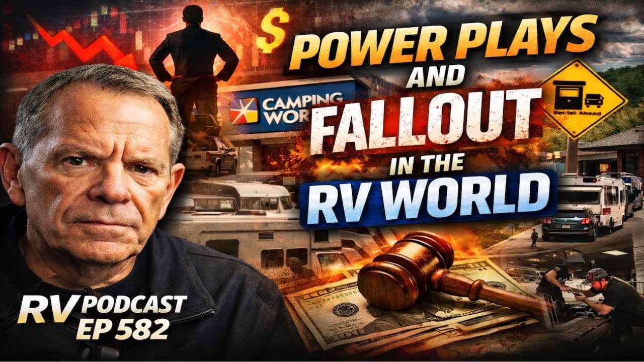Power Plays and Fallout in the RV World | RV Podcast News Edition, Episode 582