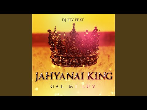 Gal mi luv (feat. Jahyanai King)