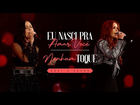 Gabi e Rapha | Eu nasci pra amar você / Nenhum Toque - Nossa Essência (Ao Vivo)