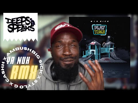 Big Sick X Stylo G X Cashh X Ambush - Ya Nuh RMX [Music Video] | GRM Daily [Reaction] | Deepsspeaks