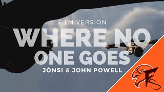 Where No One Goes (Film Version), from HTTYD 2 – Jónsi &amp; John Powell