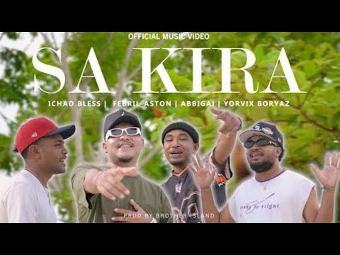 Ichad Bless - Sa Kira  Feat Abbigai x Febril Aston x Yorvix boryaz (OFFICIAL MUSIC VIDEO)