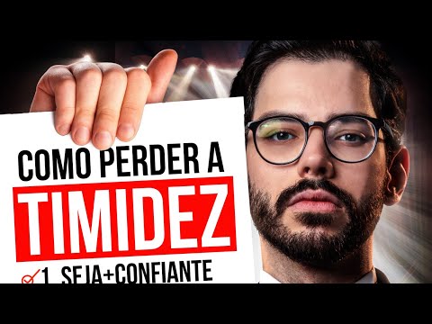 O FIM DA TIMIDEZ: Como perder o nervosismo
