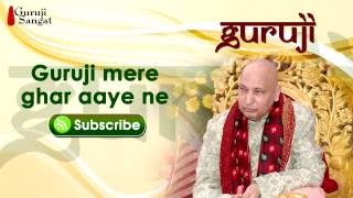 Guruji Mere Ghar Aaye Ne - Guruji Sangat