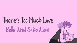 There&#39;s Too Much Love - Belle And Sebastian (Tradução)