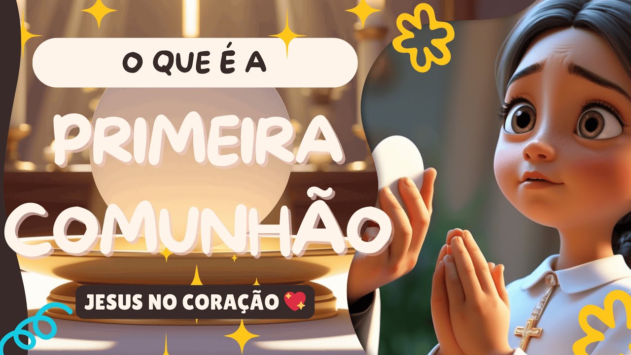 Você sabe o que é a Primeira Comunhão? Descubra esse momento lindo com Jesus 💖 | Coração de Criança