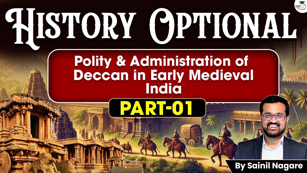 Polity & Administration of Deccan in Early Medieval India ( Part 1 ) | History Optional | Sainil Sir