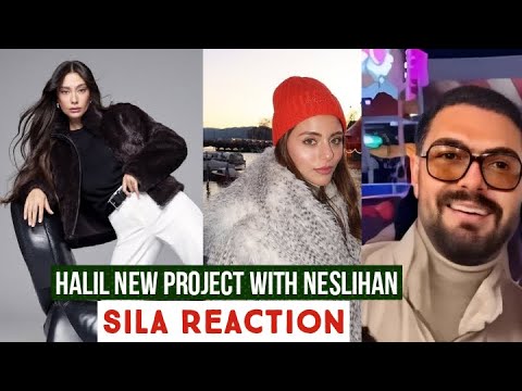Halil Ibrahim Ceyhan New Project with Neslihan Atagul !Sila Turkoglu Reaction