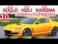 HEM GÜÇLÜ HEM HIZLI HEM KARİZMATİK HEM KALİTELİ HEM DE UCUZ Ama İKİNCİ ELİ TUTULMAYAN 10 