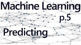  - Regression forecasting and predicting - Practical Machine Learning Tutorial with Python p.5