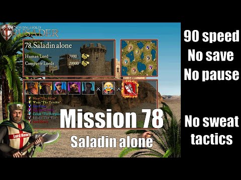 Stronghold Crusader HD -  Mission 78 - Saladin Alone [90 speed, no pause, no save]