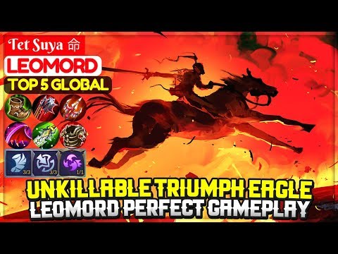 Unkillable Triumph Eagle, Leomord Perfect Gameplay [ Top Global Leomord ] Tet Suya 命