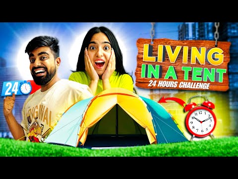 24 Hours Challenge in a Tent 😍