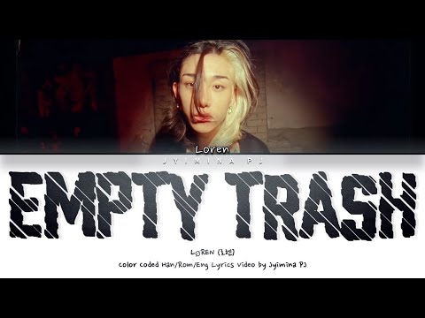 LØREN (로렌) - 'Empty Trash' Lyrics (Color Coded_Han_Rom_Eng)