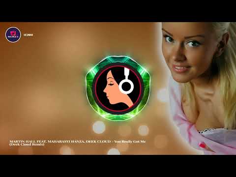 You Really Got Me - MARTIN HALL FEAT. MAHARASYI HANZA, DEEK CLOUD (Deek Cloud Remix)/Vocal House