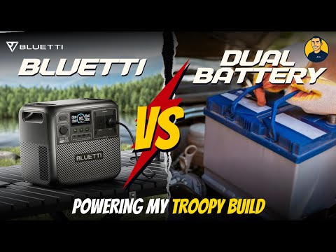 Bluetti vs Dual Battery: Powering My Troopy Build