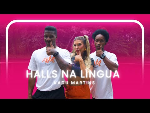 HALLS NA LÍNGUA - KADU MARTINS | Coreografia - Lore Improta