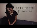 Zevia Till Death Frees Me Official Lyric