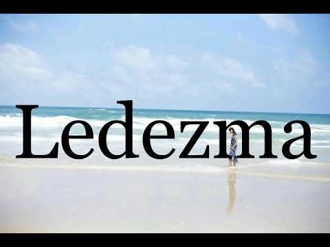 How To Pronounce Ledezma🌈🌈🌈🌈🌈🌈Pronunciation Of Ledezma