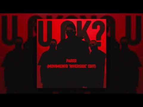 PARISI, Steve Angello, Sebastian Ingrosso - U OK? (Movimiento 'Riverside' Edit)