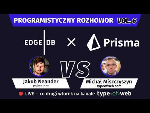EdgeDB, Prisma, przyszłość SQL · Programistyczny Rozhowor vol. 6