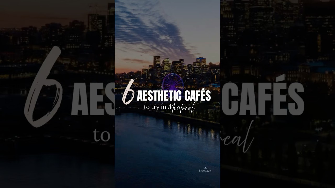 📍Montreal List: 6 Aesthetic Cafés you absolutely must try