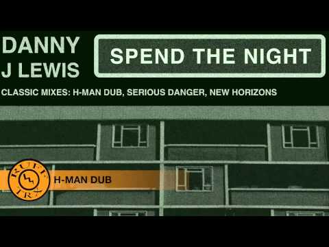Danny J Lewis - Spend The Night (H-Man Dub)
