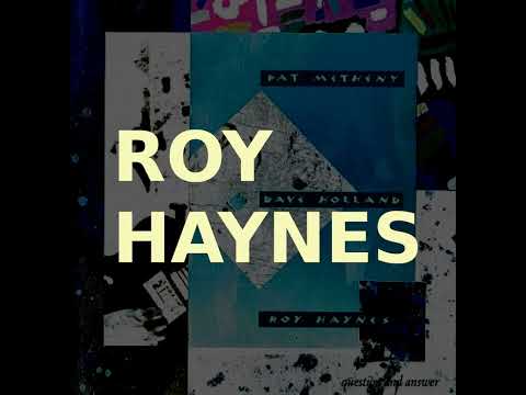 Roy Haynes -- Pat Metheney - Question and Answer (Drums only)