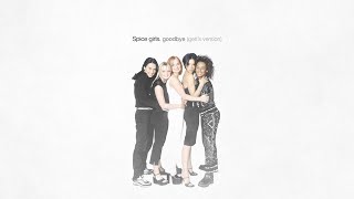 Download lagu [AI] Spice Girls - Goodbye (Geri's Version) mp3