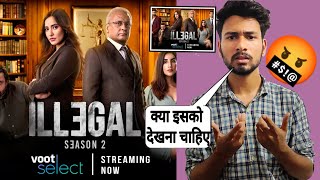 Illegal 2 web series review | voot
