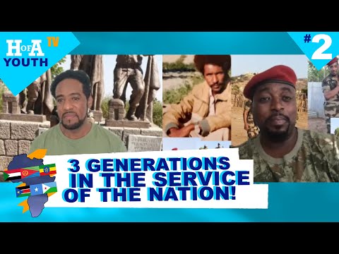HoA TV youth / ዝወዓለ ይንገር Three generations in the service of the Nation! #2