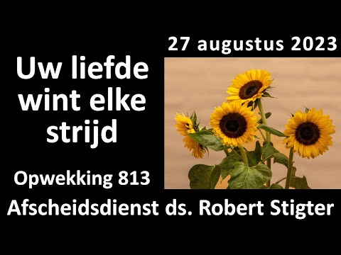 Opwekking 813 Uw liefde wint elke strijd