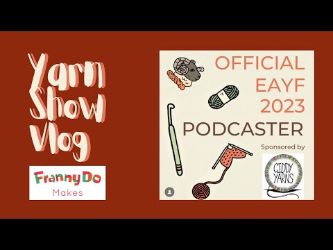 Yarn Show Vlog | East Anglia Yarn Festival 2023 | Knitting Vlog