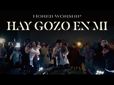 Horeb Worship - Hay Gozo En Mi (Video Oficial En Vivo)